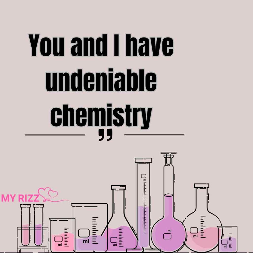 Chemistry Pick Up Lines