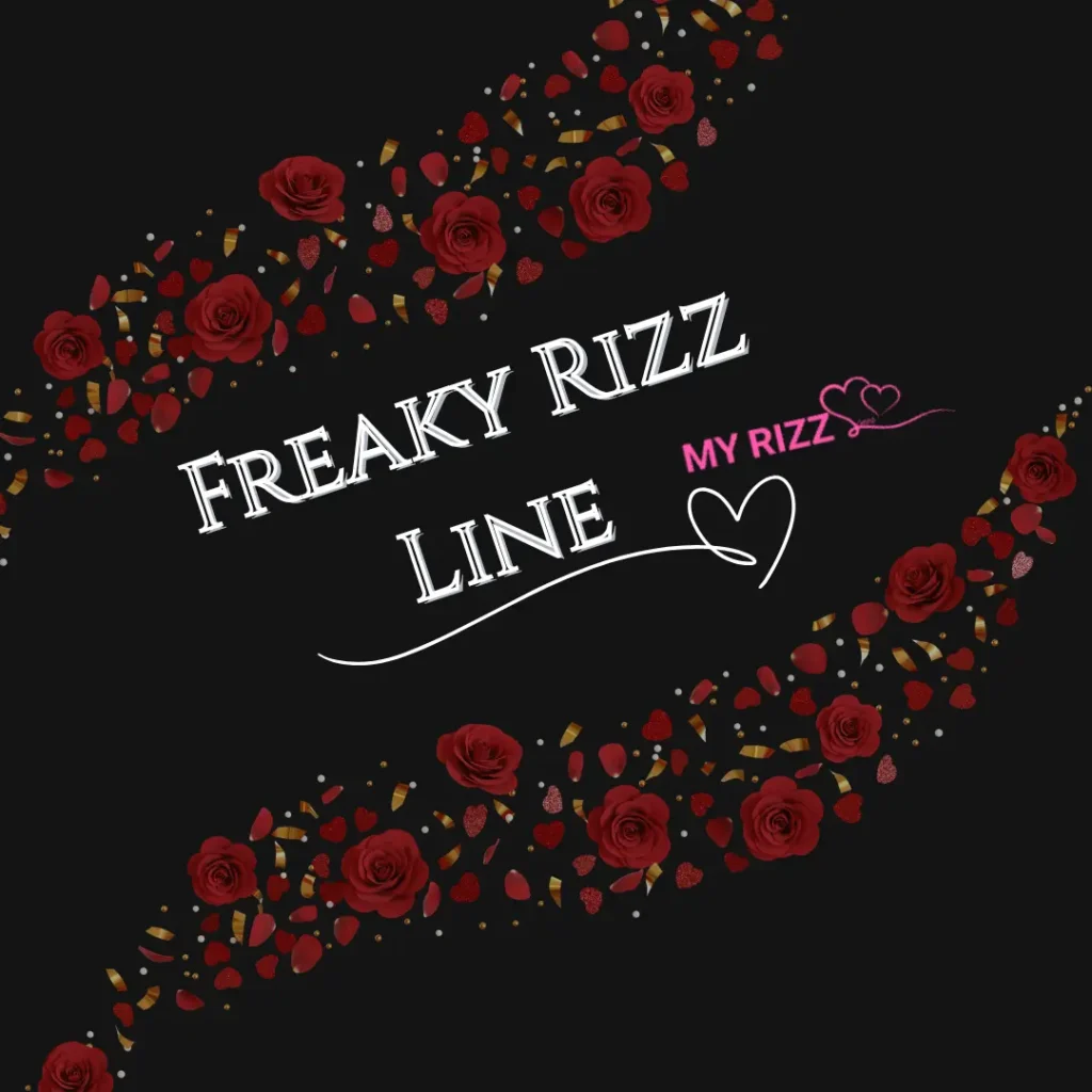 Freaky Rizz Line