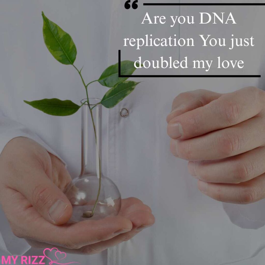 Biology Pick Up Lines