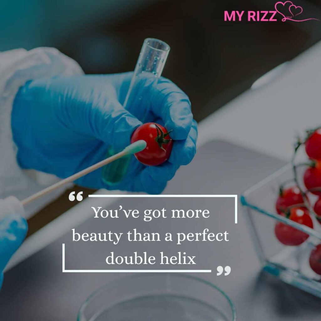 Biology Pick Up Lines