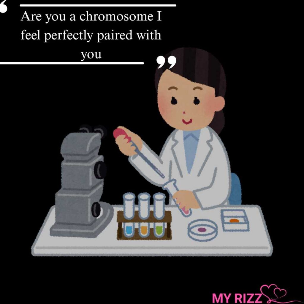 Biology Pick Up Lines