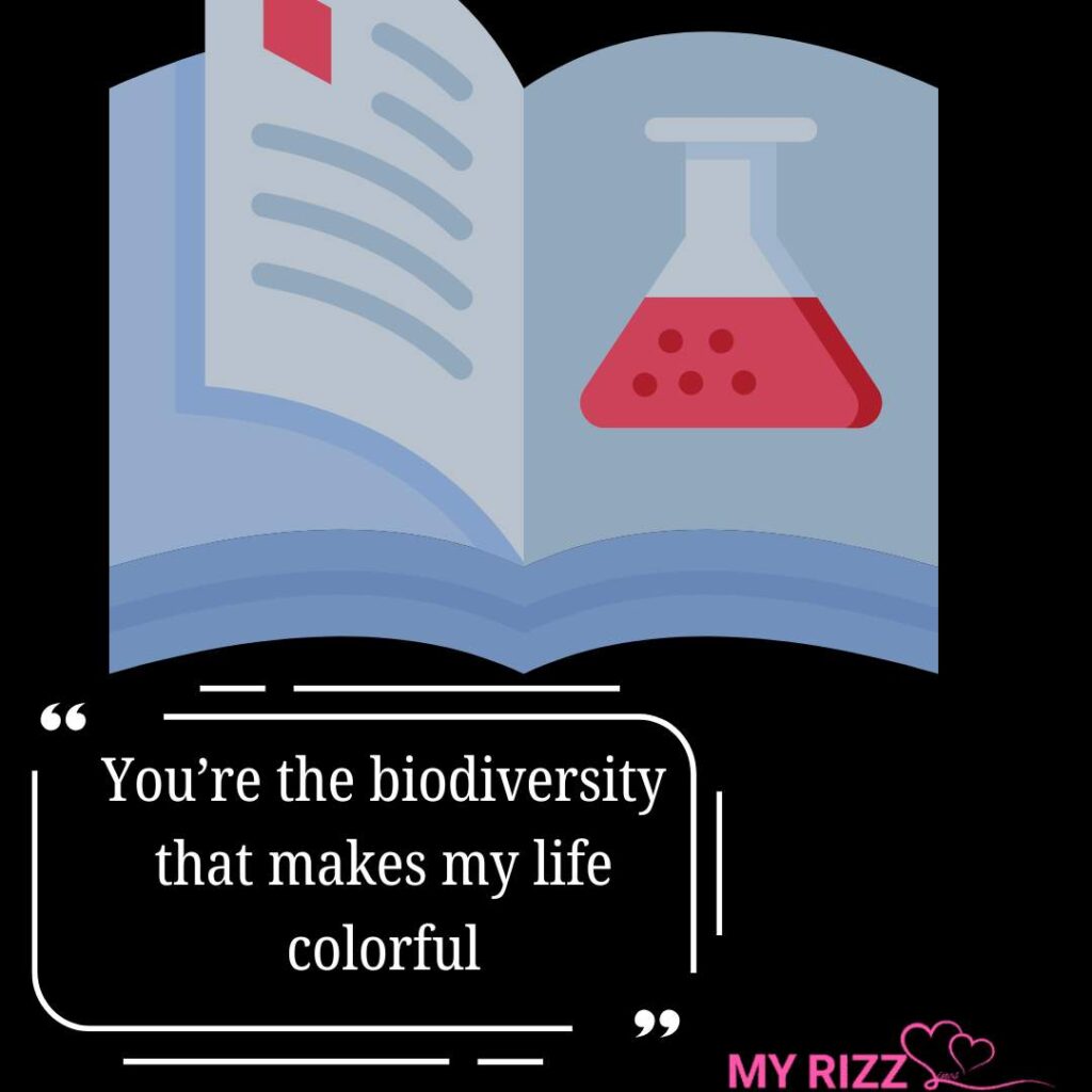 Biology Pick Up Lines