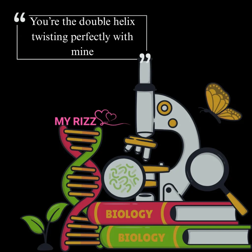 Biology Pick Up Lines