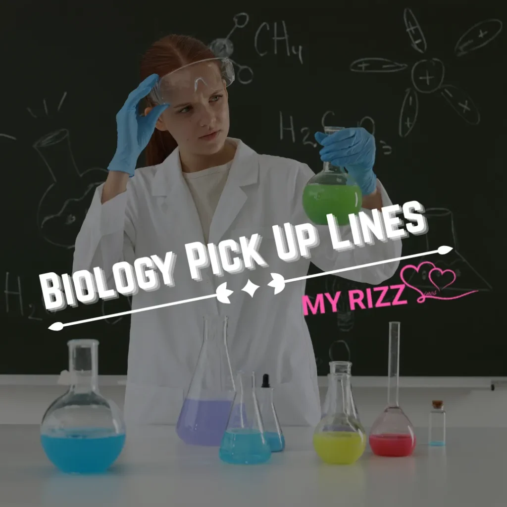 Biology Pick Up Lines