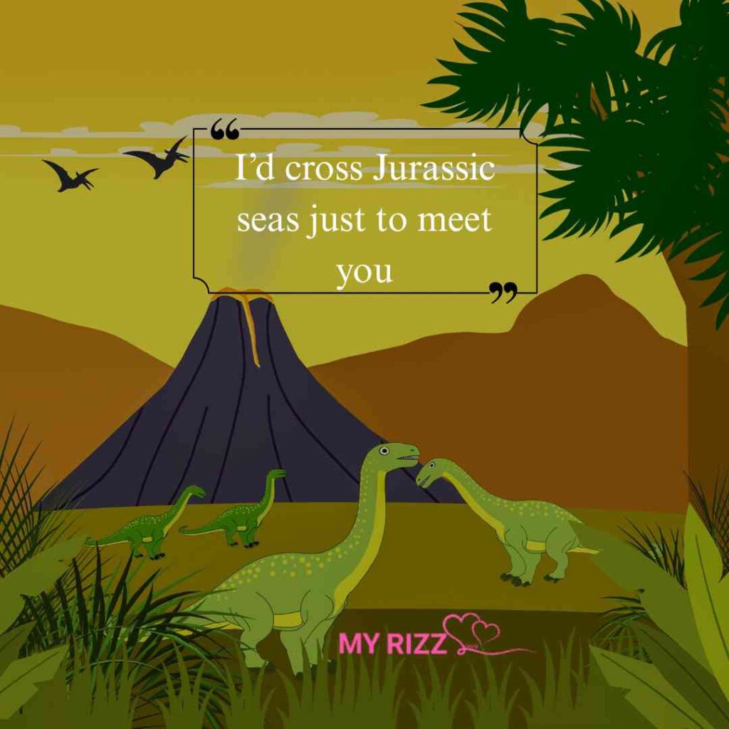 Dinosaur Pick Up Lines