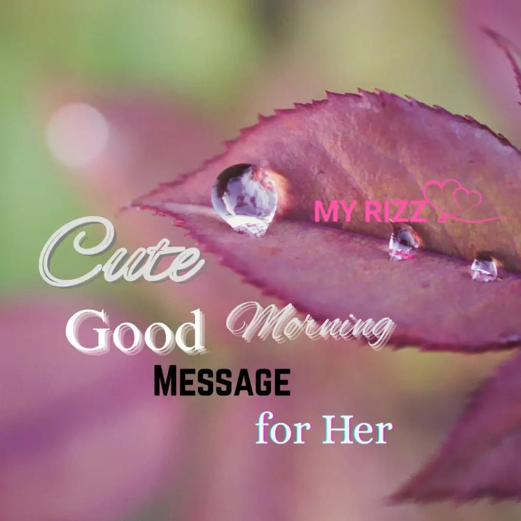 151+ Good Morning Message for Her, to Brighten Every Day (2026) - Rizz ...