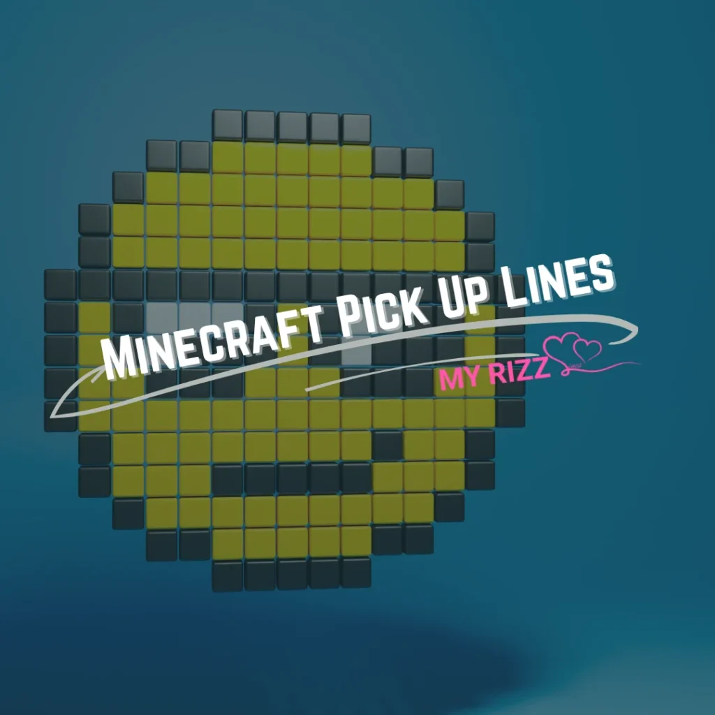 Minecraft Pick Up Lines