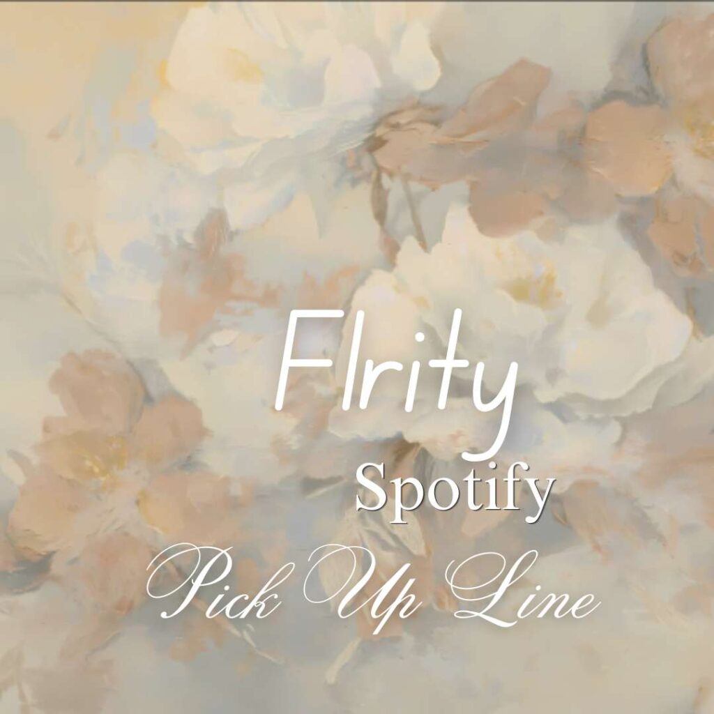 Spotify Pick Up Line