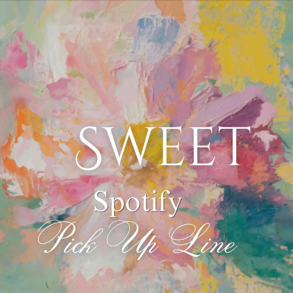 Spotify Pick Up Line