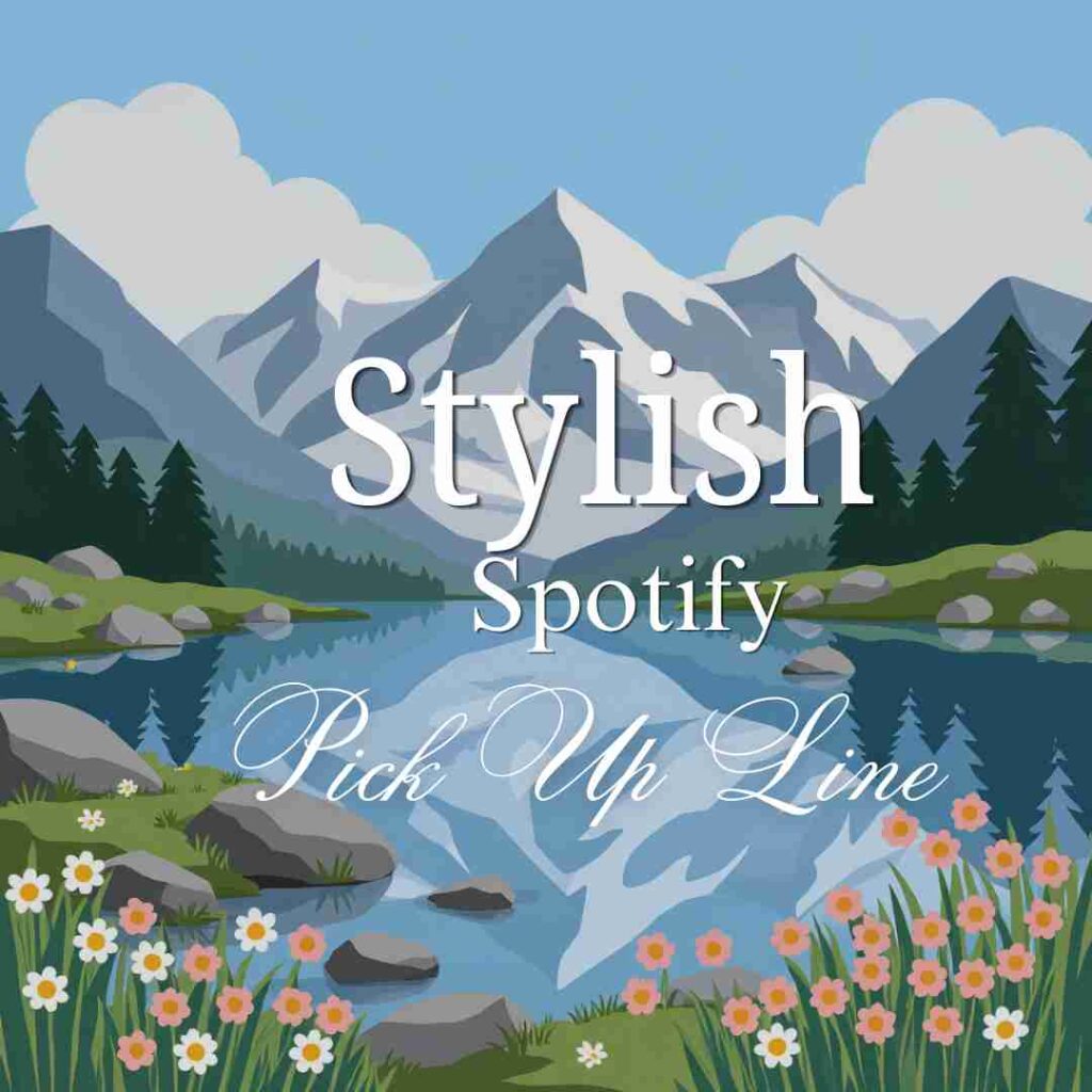 Spotify Pick Up Line